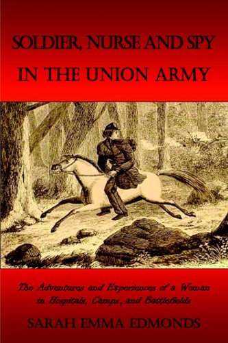 Stock image for Memoirs of a Soldier, Nurse and Spy In The Union Army: A Woman's Adventures in the Union Army for sale by HPB-Red