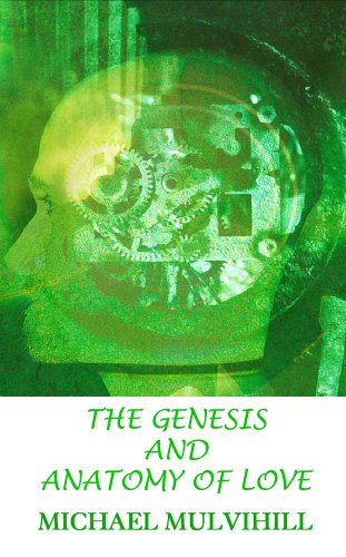 The Genesis And Anatomy of Love (9781846851056) by Mulvihill, Michael