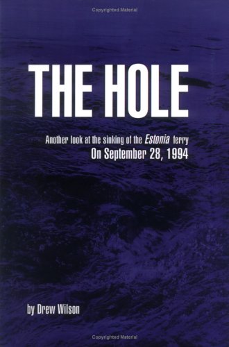 9781846851322: The Hole: Another Look at the Sinking of the Estonia Ferry on September 28th 1994