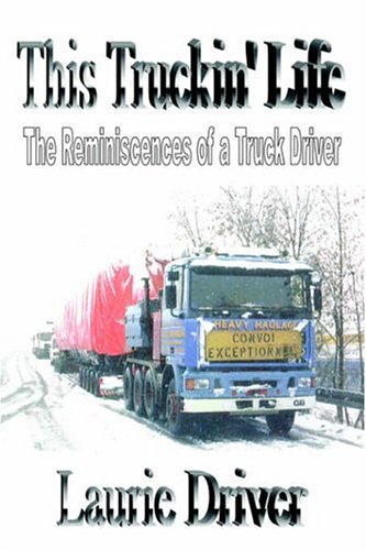 Stock image for This Truckin' Life: The Reminiscences of a Truck Driver for sale by WorldofBooks