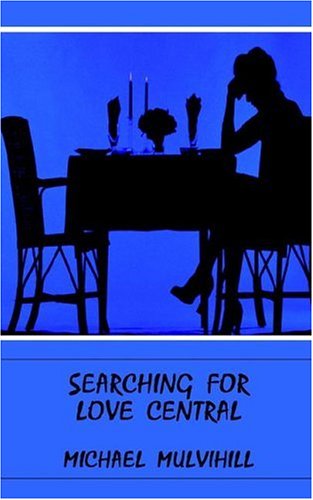 Searching for Love Central (9781846852855) by Mulvihill, Michael