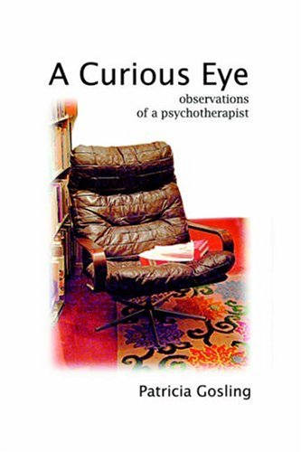 A Curious Eye: Observations of a Psychotherapist (9781846853517) by Gosling, Patricia