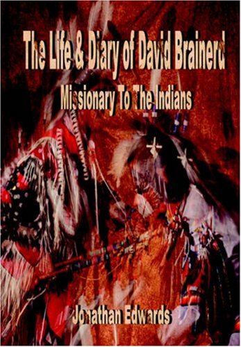 Stock image for The Life and Diary of David Brainerd, Missionary to the Indians for sale by GoldenWavesOfBooks
