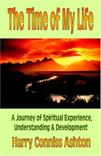 9781846854408: The Time of My Life - a Journey of Spiritual Experience, Understanding and Development