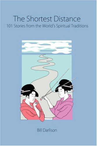 Beispielbild fr The Shortest Distance - 101 Stories from the World's Spiritual Traditions zum Verkauf von WorldofBooks