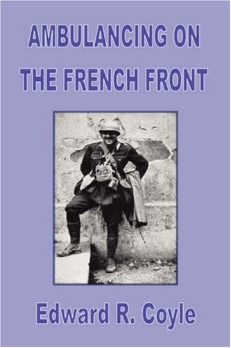 Stock image for Ambulancing on the French Front for sale by Kennys Bookshop and Art Galleries Ltd.