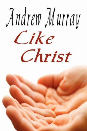 Like Christ (Andrew Murray Christian Classics) (9781846857058) by Murray, Andrew