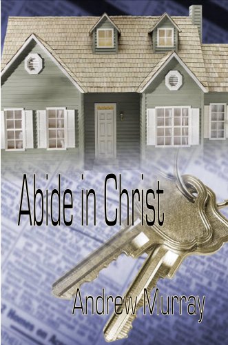 Stock image for Abide in Christ (Andrew Murray Christian Classics) for sale by Better World Books: West
