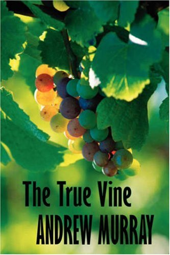 9781846858611: The True Vine (Andrew Murray Christian Classics)