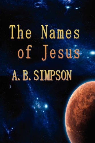 The Names of Jesus (9781846858727) by Simpson, Albert Benjamin