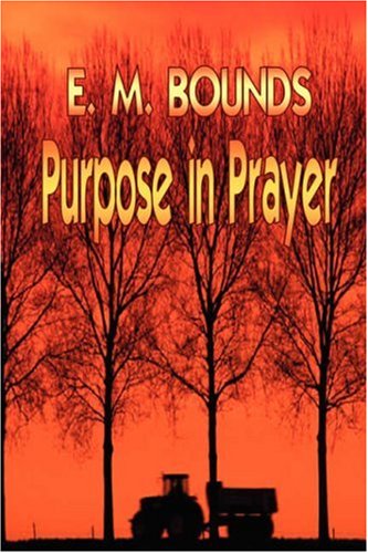 9781846859243: Purpose in Prayer (E M Bounds Christian Classics)