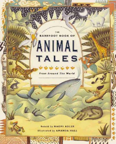 9781846860126: The Barefoot Book of Animal Tales: From Around the World