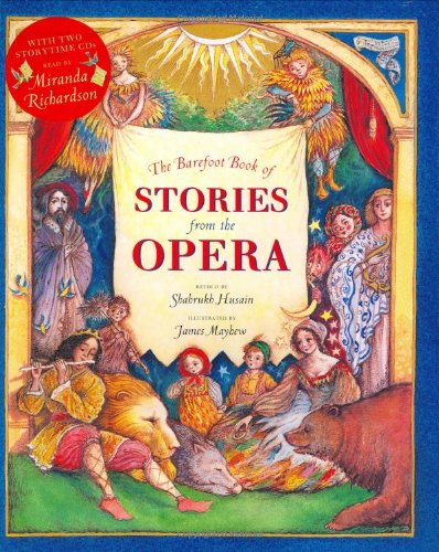 Beispielbild fr The Barefoot Book of Stories from the Opera zum Verkauf von Better World Books