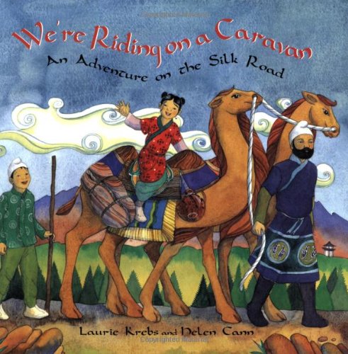 Stock image for We're Riding on a Caravan : An Adventure on the Silk Road for sale by Better World Books