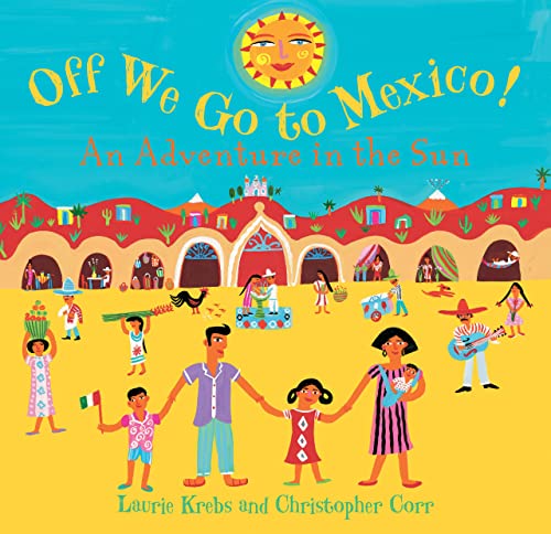 Stock image for Off We Go to Mexico [Paperback] Laurie Krebs; Tessa Strickland and Christopher Corr for sale by Ocean Books