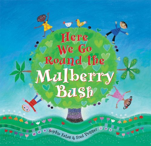 Stock image for Here We Go Round the Mulberry Bush for sale by SecondSale