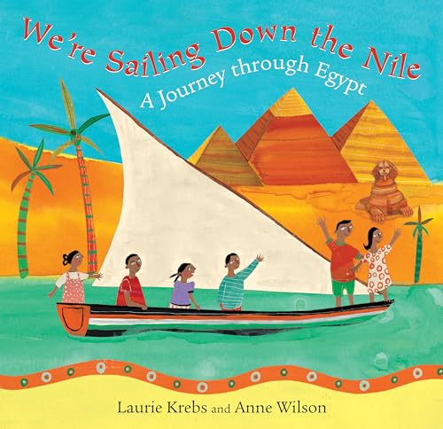 Imagen de archivo de Barefoot Books We?re Sailing Down the Nile: A Journey through Egypt a la venta por Your Online Bookstore