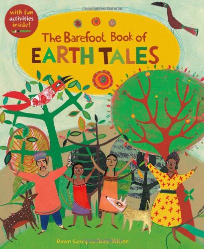 Beispielbild fr The Barefoot Book of Earth Tales (One World, One Planet) (Barefoot Books) zum Verkauf von SecondSale