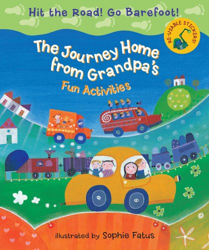 The Journey Home from Grandpa's: Fun Activities (Hit the Road! Go Barefoot!) (9781846862779) by Sophie Fatus