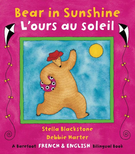 Imagen de archivo de Bear in Sunshine Bilingual French (Barefoot French & English Bilingual Book) (Fun First Steps) a la venta por WorldofBooks