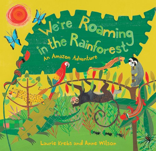 Stock image for We're Roaming in the Rainforest: An Amazon Adventure for sale by WorldofBooks