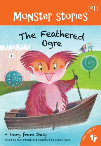 Beispielbild fr The Feathered Orge: A Story from Itlay (Monster Stories) (Early Readers) zum Verkauf von Reuseabook