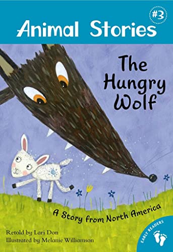 Beispielbild fr The Hungry Wolf : A Story from North America zum Verkauf von Better World Books