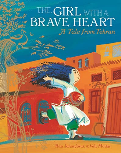 Imagen de archivo de The Girl with a Brave Heart: A Story from Tehran: 1 a la venta por WorldofBooks