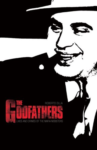 Beispielbild fr The Godfathers: Lives and Crimes of the Mafia Mobsters zum Verkauf von Books From California