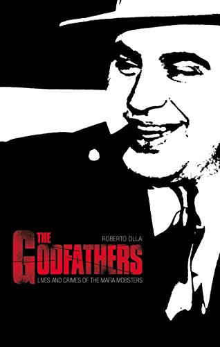 Beispielbild fr The Godfathers : Lives and Crimes of Mafia Mobsters zum Verkauf von Better World Books