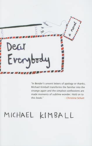 Beispielbild fr Dear Everybody: A Novel Written in the Form of Letters, Diary Entries, Encyclopedia Entries, Conversations with Various People, Notes Sent Home from . Person Flyer, a Eulogy, a Last Will and zum Verkauf von WorldofBooks