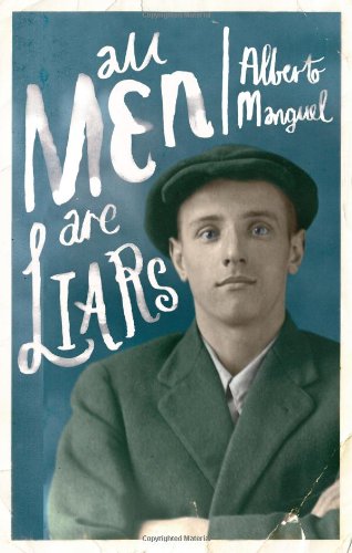 All Men Are Liars (9781846881091) by Manguel; Manguel, Alberto