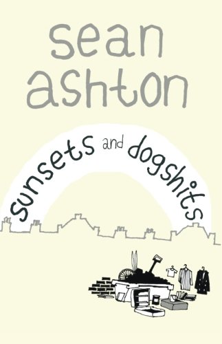 Sunsets and Dogshits (9781846882210) by Sean Ashton