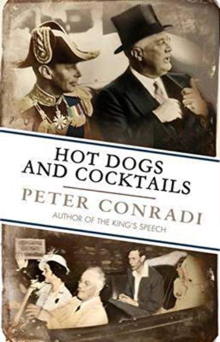 9781846882944: Hot Dogs and Cocktails: When FDR Met King George VI at Hyde Park on Hudson