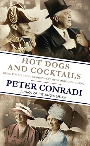 Imagen de archivo de Hot Dogs and Cocktails: When FDR Met King George VI at Hyde Park on Hudson a la venta por WorldofBooks