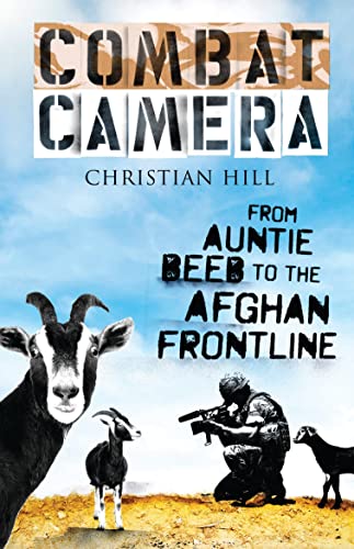 9781846883200: Combat Camera: From Auntie Beeb to the Afghan Frontline