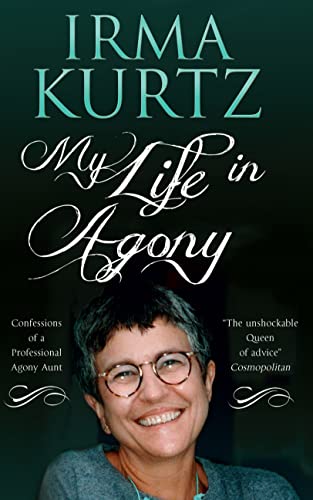 9781846883552: My Life in Agony: Confessions of a Professional Agony Aunt