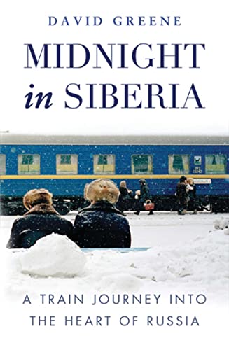 Beispielbild fr Midnight in Siberia: A Train Journey into the Heart of Russia zum Verkauf von WorldofBooks