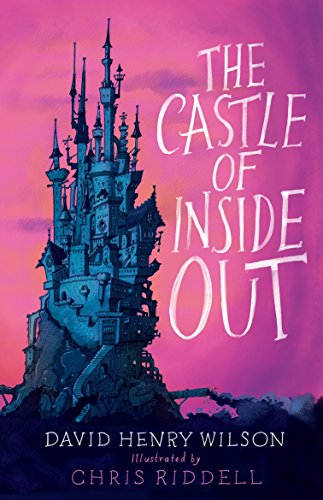Stock image for The Castle of Inside Out: David Henry Wilson. Illustrated by Chris Riddell for sale by Goldstone Books