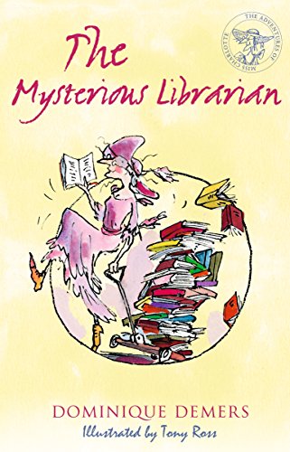 Imagen de archivo de The Mysterious Librarian: Illustrated by Tony Ross (The Adventures of Mademoiselle Charlotte series): 2 a la venta por WorldofBooks