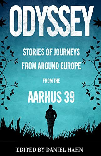 Beispielbild fr Odyssey: Stories of Journeys from Around Europe by the Aarhus 39 zum Verkauf von WorldofBooks