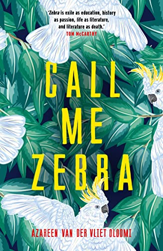Stock image for Call me Zebra: Azareen Van der Vliet Oloomi for sale by WorldofBooks