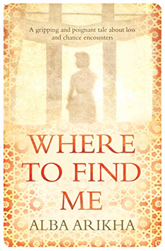 Imagen de archivo de Where to Find Me: Alba Arikha a la venta por WorldofBooks