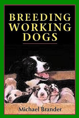 Beispielbild fr Breeding Working Dogs zum Verkauf von Better World Books: West