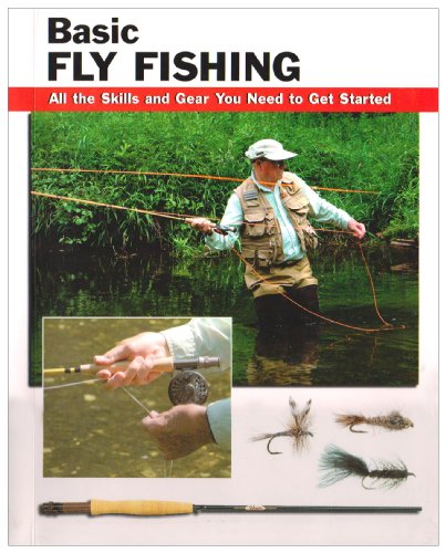 Imagen de archivo de Basic Fly Fishing: All the Skills and Gear You Need to Get Started a la venta por Reuseabook