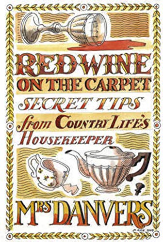 Beispielbild fr Red Wine on the Carpet: Secret Tips from Country Life's Housekeeper zum Verkauf von SecondSale