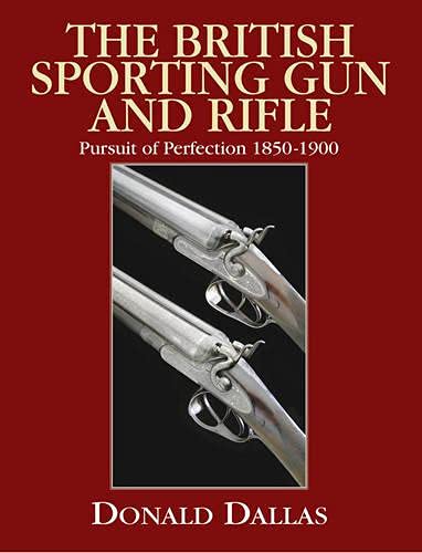 9781846890321: The British Sporting Gun and Rifle: Pursuit of Perfection 1850-1900