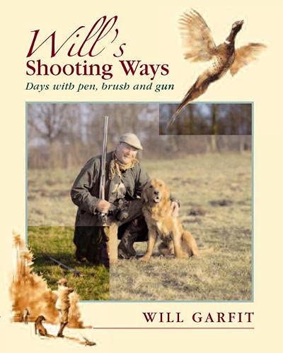 Stock image for Will's Shooting Ways: Days with Pen, Brush and Gun for sale by WorldofBooks