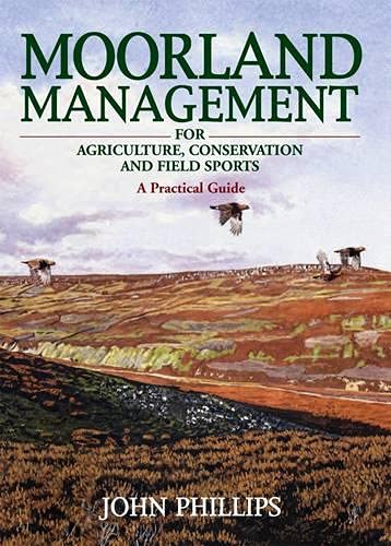 9781846891229: Moorland Management: For Agriculture, Conservation and Field Sports - A Practical Guide