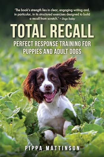 9781846891496: Total Recall: Perfect Response Training for Puppies and Adult Dogs